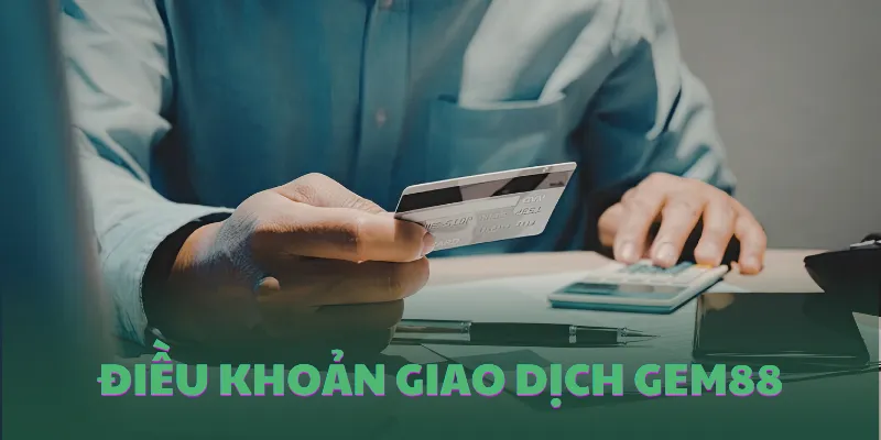 Điều khoản về giao dịch tài chính GEM88