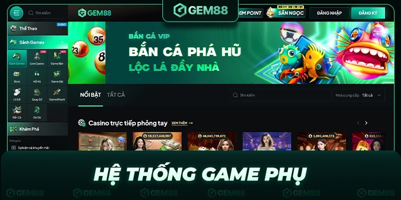 Hệ thống game phụ như bắn cá, game nhanh,… tại nhà cái cũng rất được ưa chuộng