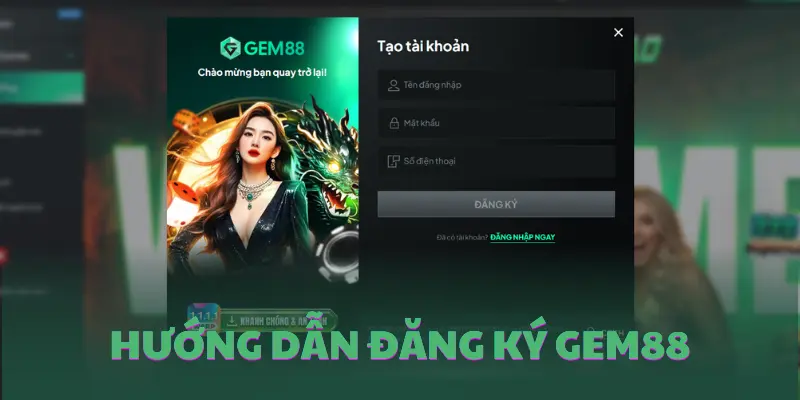 Lợi ích khi đọc hướng dẫn đăng ký GEM88 để trải nghiệm cá cược