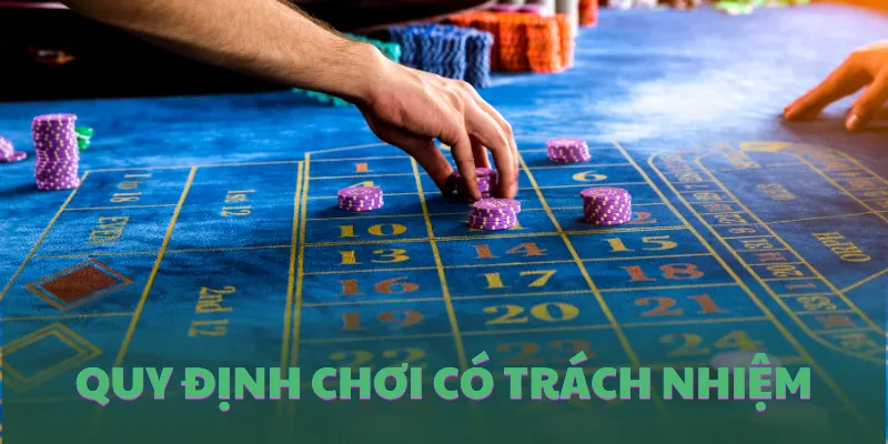 Những quy định bắt buộc về chơi có trách nhiệm