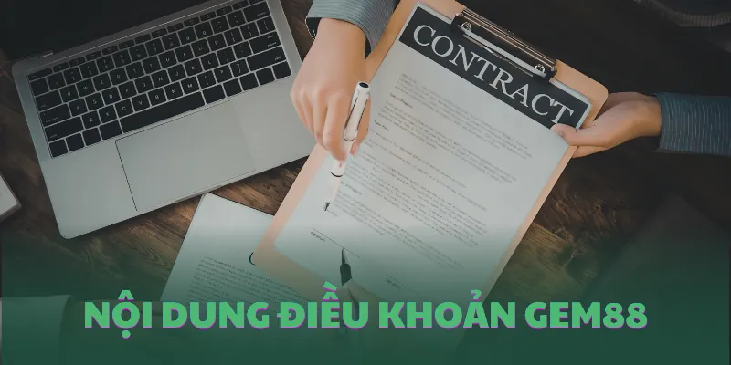 Nội dung điều khoản và điều kiện GEM88