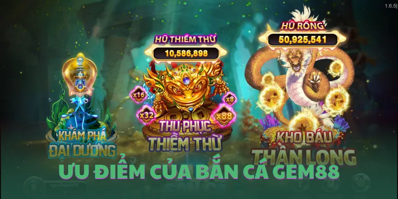 Ưu điểm thu hút thợ săn cá tại GEM88
